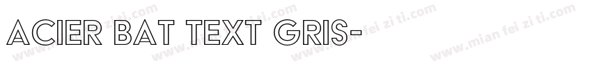 Acier BAT Text Gris字体转换